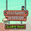 Legendary Warrior Globin Rush